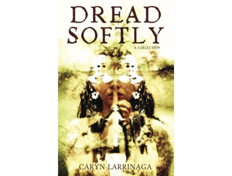 Livro Dread Softly de Caryn Larrinaga (Inglês)