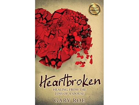 Livro Heartbroken Healing from the Loss of a Spouse Good Grief de Gary Roe (Inglês)