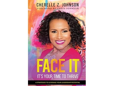 Livro Face It Six Strategies to Leverage Your Leadership Potential de Cherelle Z Johnson (Inglês)