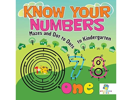 Livro Know Your Numbers Mazes And Dot To Dots To Kindergarten De Educando Kids (inglês)