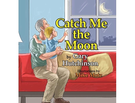 Livro Catch Me the Moon de Gary Hutchinson (Inglês)