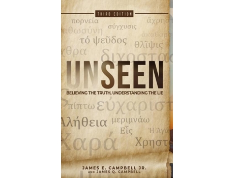 Livro Unseen Believing The Truth, Understanding The Lie De Campbell Jr, James Et Al. (inglês)