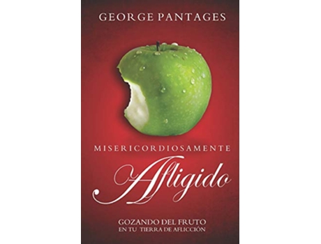 Livro Misericordiosamente Afligido Gozando Del Fruto En Tu Tierra De Afliccion Spanish Edition de George Pantages (Espanhol)