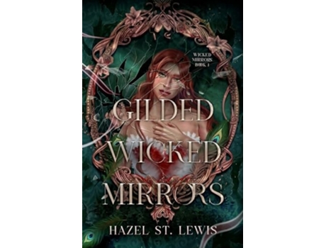 Livro Gilded Wicked Mirrors de Hazel St Lewis (Inglês)