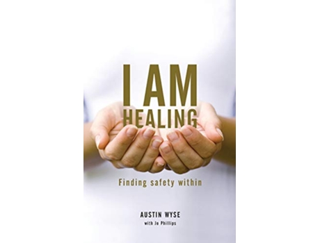 Livro I Am Healing Finding Safety Within de Austin Wyse (Inglês)