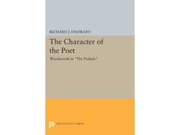 Livro The Character Of The Poet De Richard J Onorato (inglês)