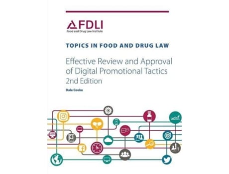 Livro Effective Review and Approval of Digital Promotional Tactics Topics in Food and Drug Law de Dale Cooke (Inglês)