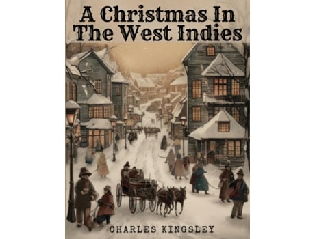 Livro A Christmas In The West Indies de Charles Kingsley (Inglês)