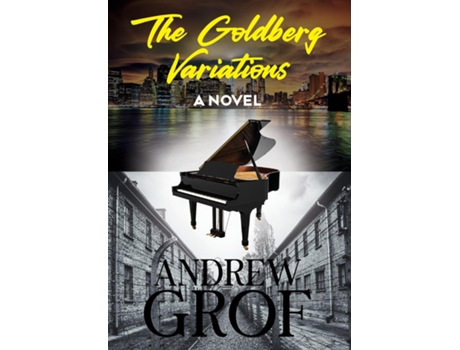Livro The Goldberg Variations A Novel de Andrew Grof (Inglês)