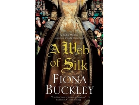 Livro A Web of Silk de Fiona Buckley (Inglês - Capa Dura)