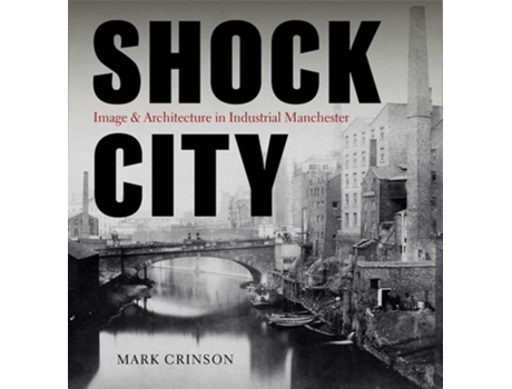 Livro Shock City de Mark Crinson (Inglês - Capa Dura)