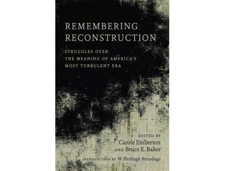 Livro remembering reconstruction de other carole emberton , other bruce e baker , other w fitzhugh brundage (inglês)