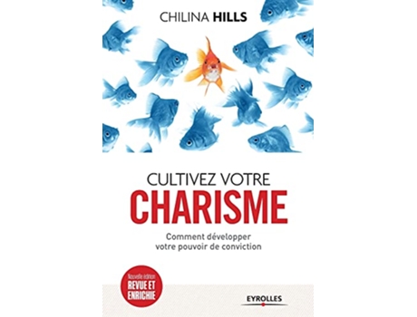 Livro Cultivez votre charisme Comment développer votre pouvoir de conviction French Edition de Chilina Hills (Francês)