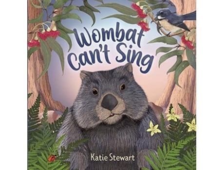 Livro Wombat Cant Sing De Katie Stewart (inglês - Capa Dura)