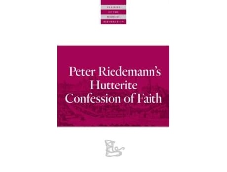 Livro Peter Riedemanns Hutterite Confession of Faith de Peter Riedemann (Inglês)