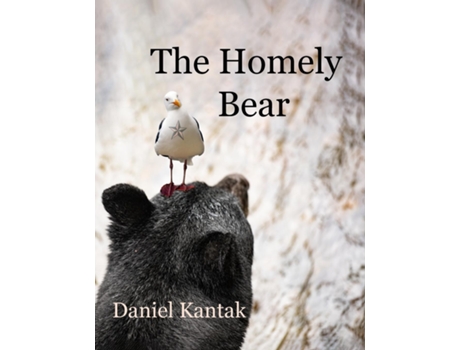 Livro The Homely Bear de Daniel Kantak (Inglês)