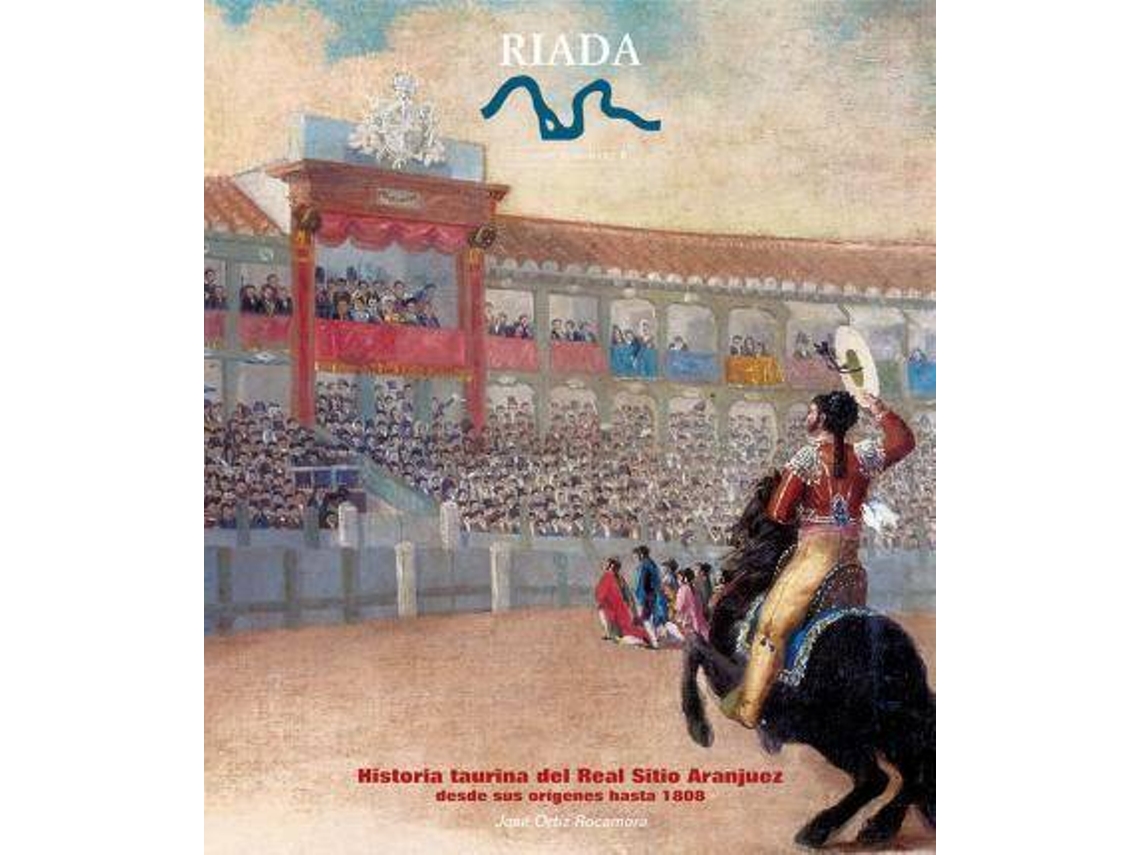 Livro Historia Taurina Del Real Sitio De Aranjuez Desde Sus Origenes Hasta 1808 de José Ortiz Rocamora (Espanhol)