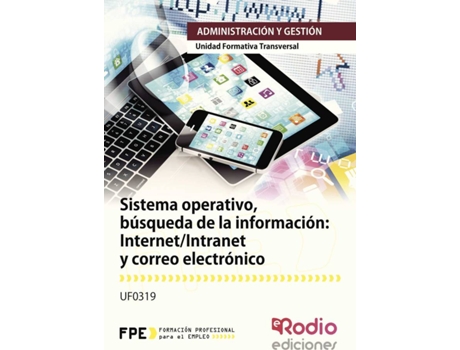 Livro Sistema operativo, búsqueda de la información: Internet/Intranet y correo electrónico de Vários Autores (Espanhol - 2016)