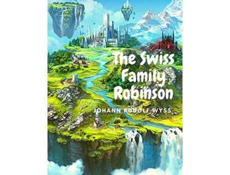 Livro The Swiss Family Robinson Adventures on a Desert Island de Johann Rudolf Wyss (Inglês)