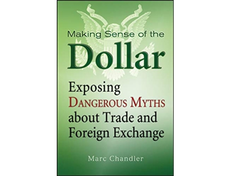 Livro Making Sense of the Dollar de Marc Chandler (Inglês - Capa Dura)