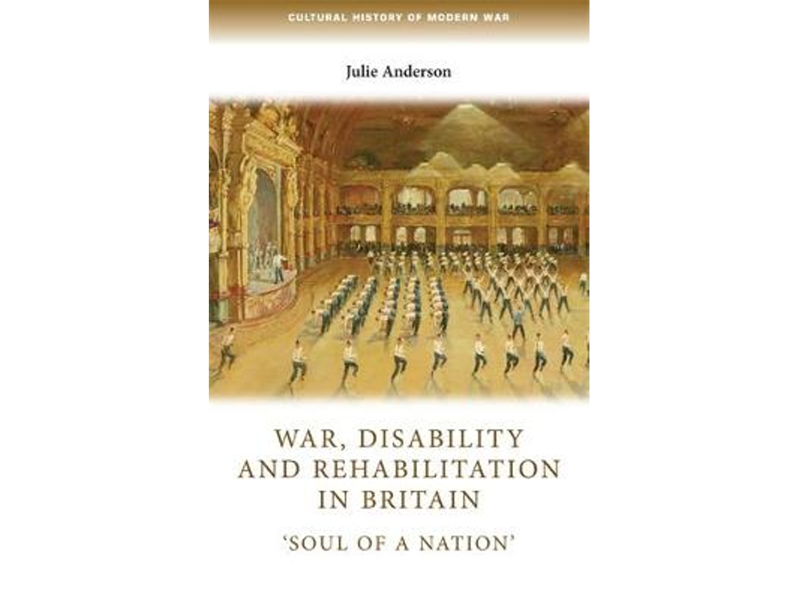 Livro War, Disability and Rehabilitation in Britain de Julie Anderson (Inglês)