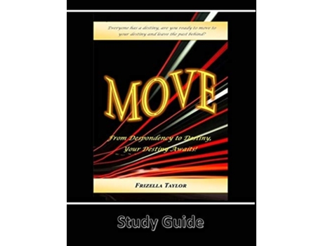 Livro Move From Despondency To Destiny Your Destiny Awaits - Study Guide De Frizella Taylor (inglês)