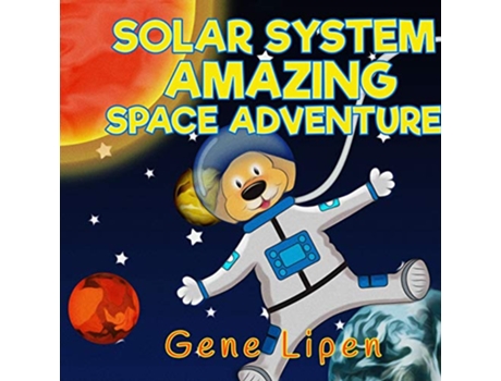 Livro Solar System Amazing Space Adventure picture book for kids of all ages Kids Books for Young Explorers de Gene Lipen (Inglês)