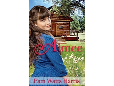 Livro Aimee De Pam Watts Harris (inglês)