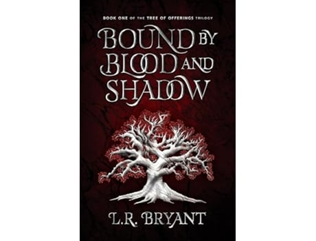 Livro Bound by Blood and Shadow The Tree of Offerings Trilogy de Lr Bryant (Inglês)