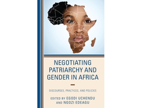 Livro Negotiating Patriarchy and Gender in Africa de Egodi Uchendu, Ngozi Edeagu et al. (Inglês)