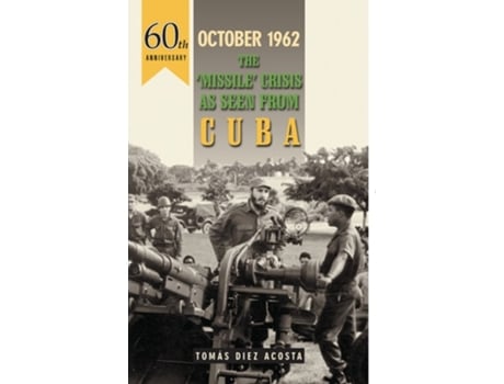 Livro October 1962 de Tomas Diez Acosta (Inglês)