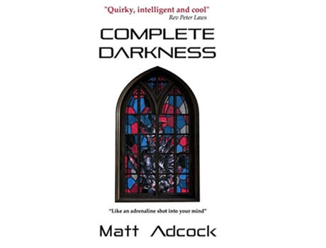 Livro Complete Darkness A Darkmatters Novel de Matt Adcock (Inglês)