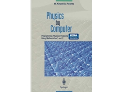 Livro Physics by Computer Programming Physical Problems Using Mathematica® and C de Wolfgang Kinzel e Georg Reents (Inglês)