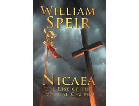 Livro Nicaea - The Rise of the Imperial Church de William Speir (Inglês - Capa Dura)