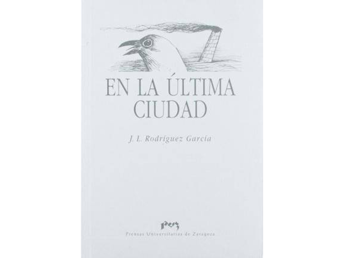 Livro En La Última Ciudad de José Luis Rodríguez García (Espanhol)