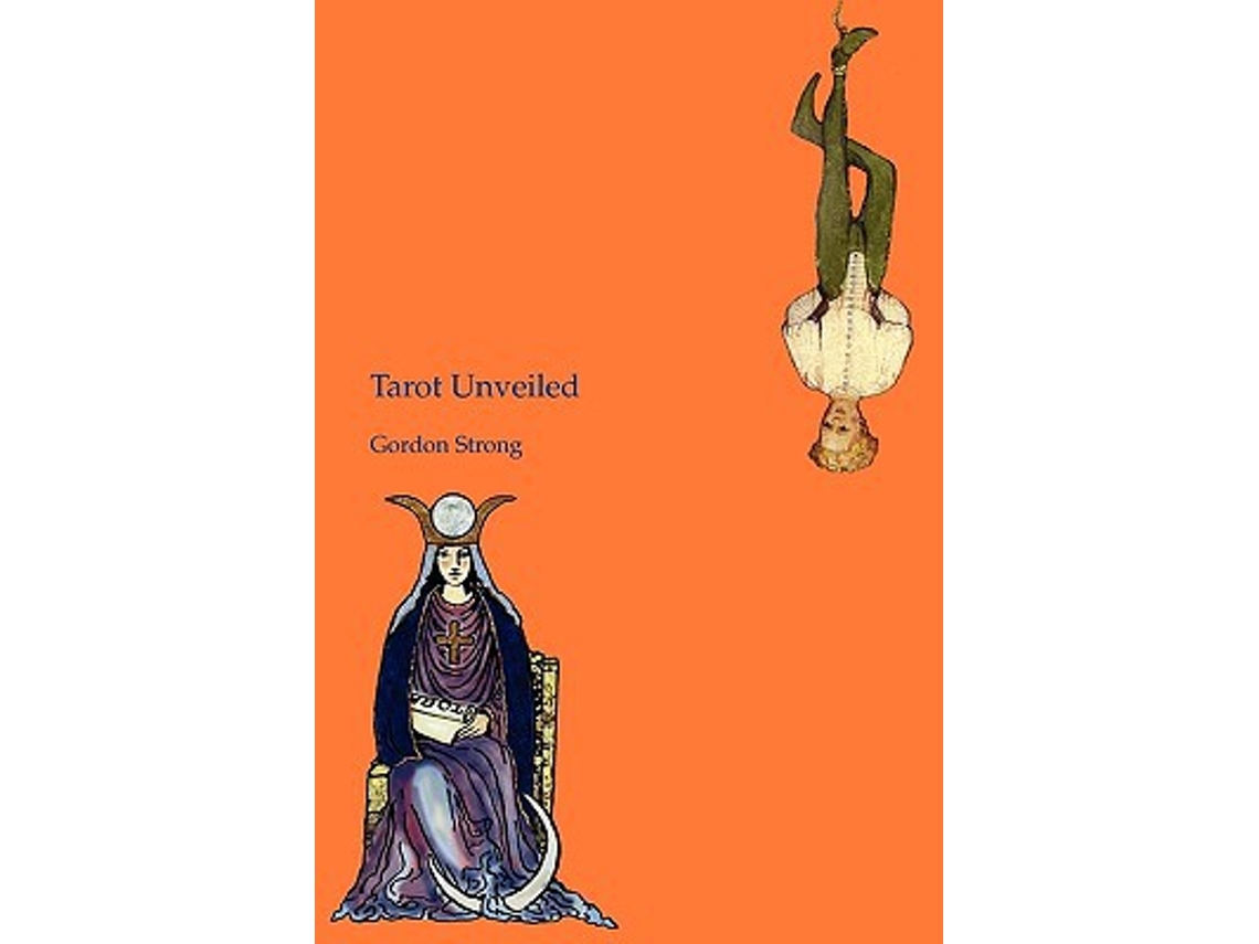 Livro Tarot Unveiled de Gordon Strong (Inglês)