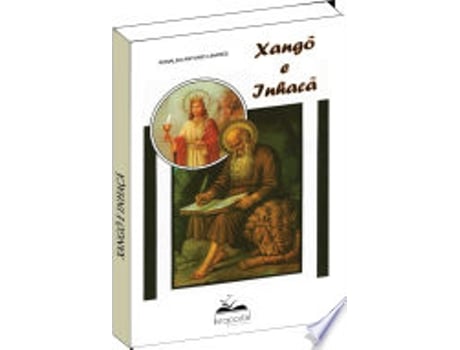 Livro XANGÔ E INHAÇÃ de OXALA, ADRIANA DE (Português do Brasil)