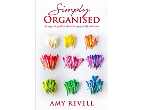 Livro Simply Organised An Experts Guide to Decluttering Your Life and Home de Amy Revell (Inglês)