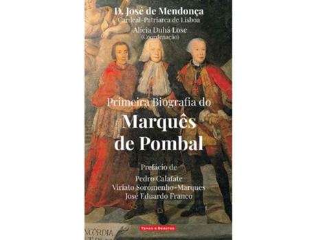 Livro Primeira Biografia Do Marquês De Pombal De D. José De Mendonça De D José De Mendonça (português)