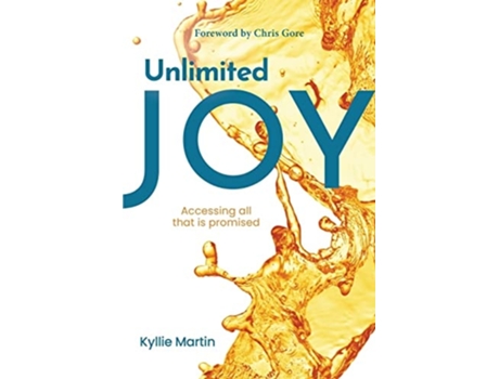 Livro Unlimited Joy Accessing all that is promised de Kyllie Martin (Inglês)