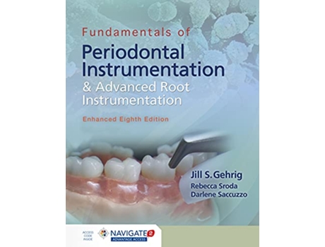 Livro Fundamentals Of Periodontal Instrumentation And Advanced Root Instrumentation, Enhanced de Jill S Gehrig, Rebecca Sroda et al. (Inglês)