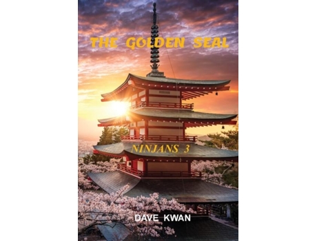 Livro The Golden Seal Ninjans 3 De Dave Kwan (inglês)