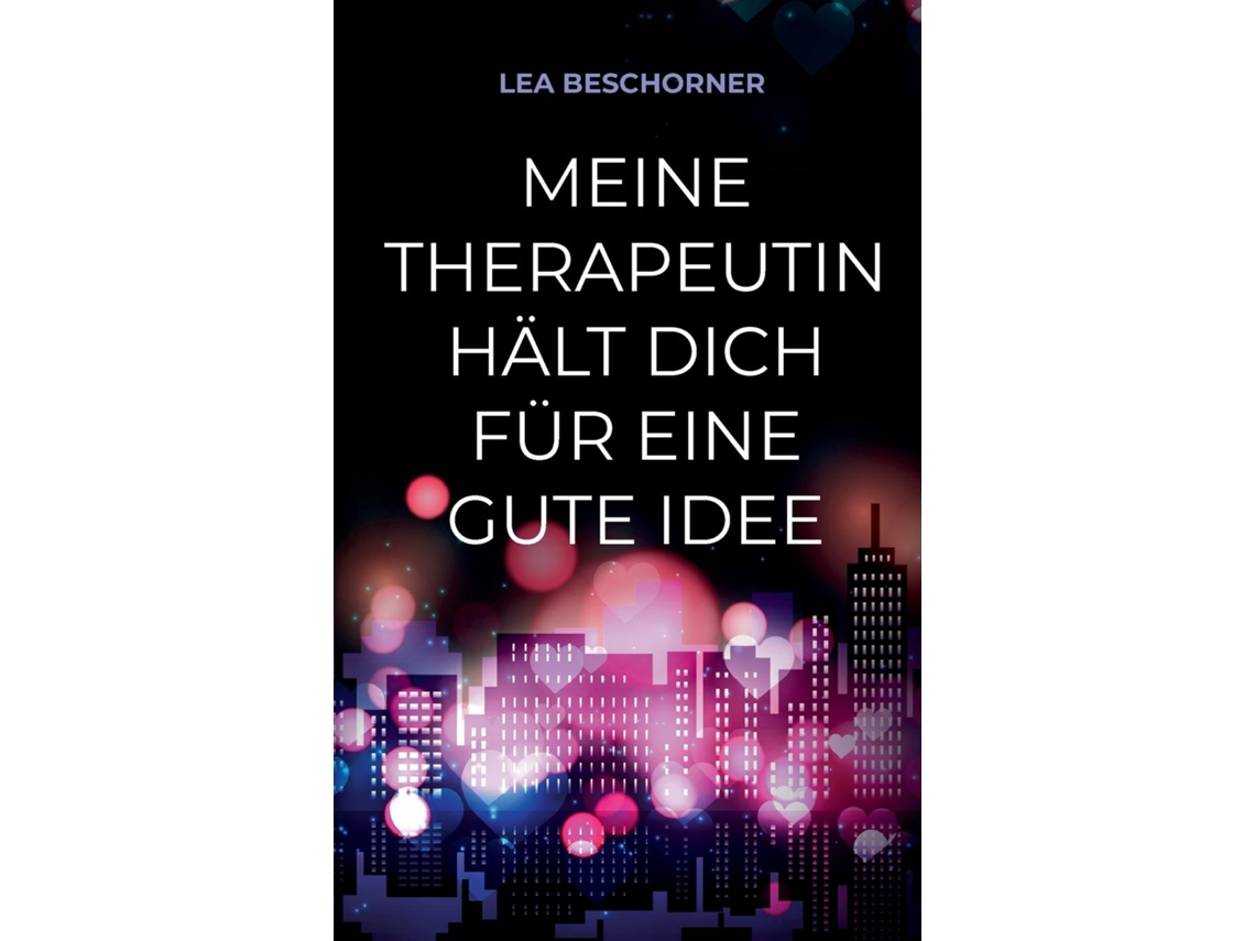 Livro Meine Therapeutin hält dich für eine gute Idee de Lea Beschorner (Inglês)