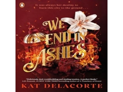 Livro We End in Ashes de Kat Delacorte (Inglês)