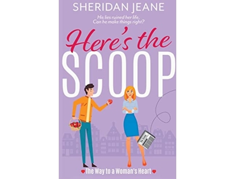 Livro Heres the Scoop The Way to a Womans Heart Romantic Comedy de Sheridan Jeane (Inglês)