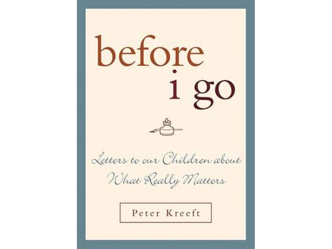 Livro Before I Go de Peter Kreeft (Inglês - Capa Dura)