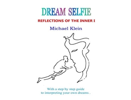 Livro Dream Selfie Reflections Of The Inner I De Michael Klein (inglês)