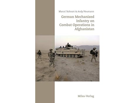 Livro German Mechanized Infantry on Combat Operations in Afghanistan de Marcel Bohnert e Andy Neumann (Inglês)