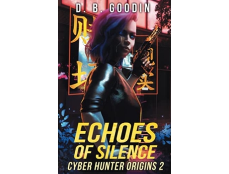 Livro Echoes of Silence Cyber Hunter Origins de D B Goodin (Inglês)