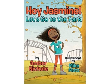 Livro Hey Jasmine! Lets Go to the Park de Amber Nichole (Inglês - Capa Dura)
